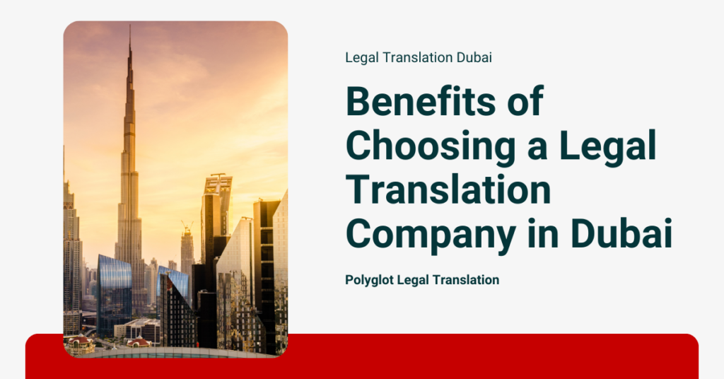 Benefits of Choosing a Legal Translation Company in Dubai