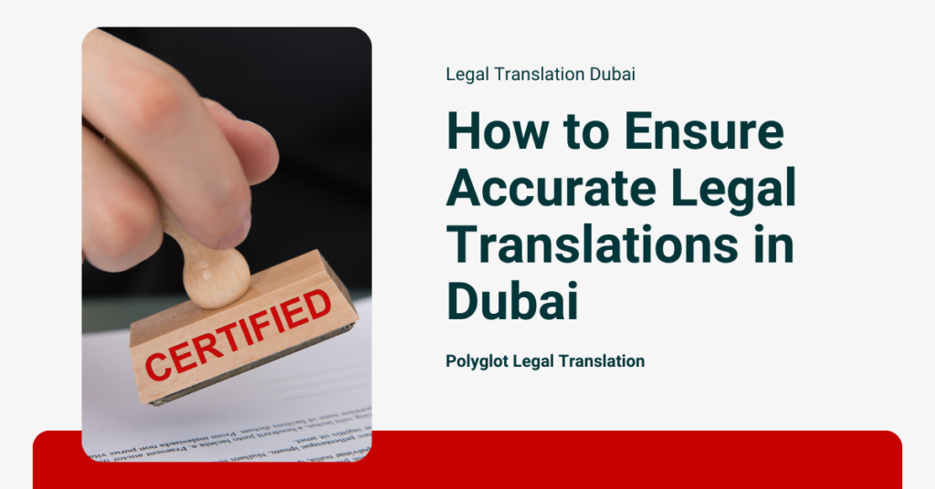 How to Ensure Accurate Legal Translations in Dubai