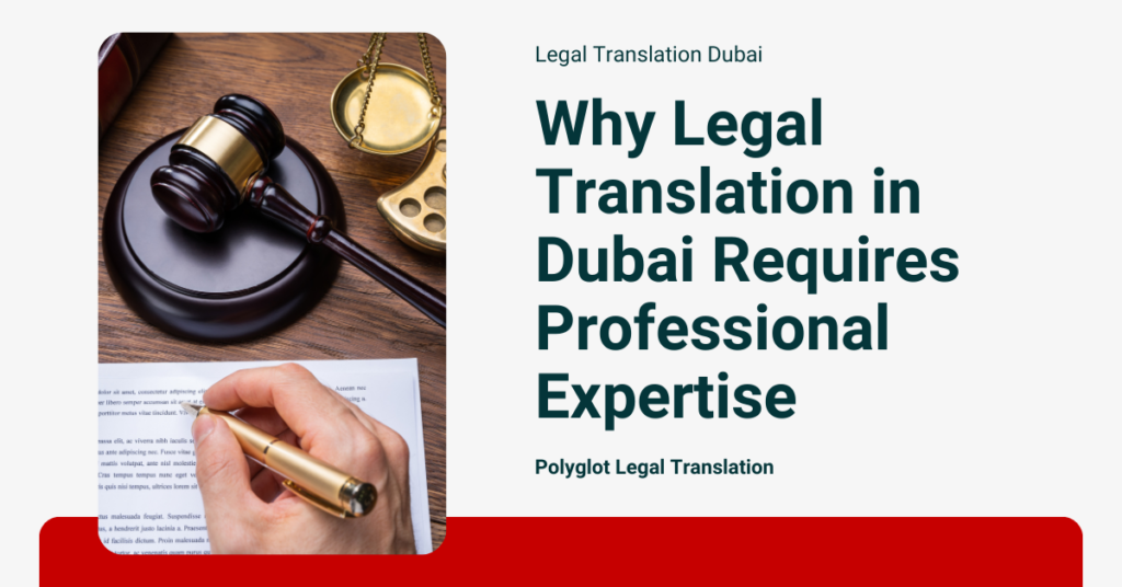 Why Legal Translation in Dubai Requires Professional Expertise