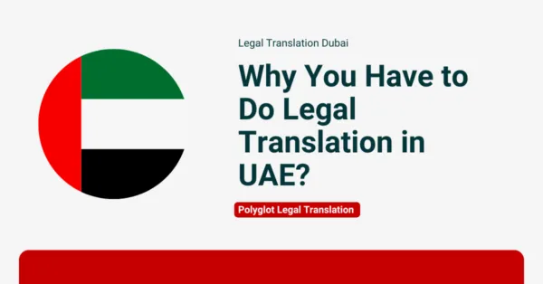 Why You Have to Do Legal Translation in UAE?