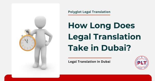 How Long Does Legal Translation Take in Dubai